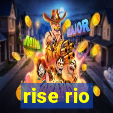 rise rio